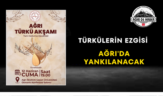 Türkülerin Ezgisi Ağrı'da Yankılanacak