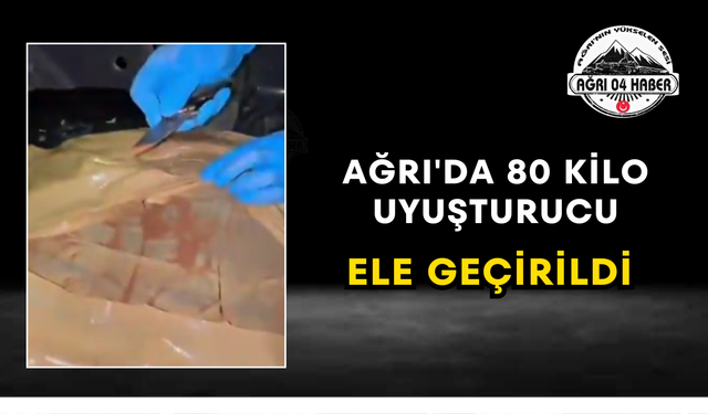 Ağrı'da 80 Kilo Uyuşturucu Ele Geçirildi