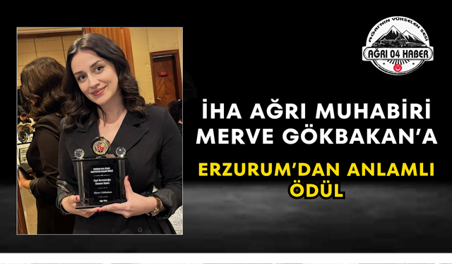 İHA Ağrı Muhabiri Merve Gökbakan’a Erzurum’dan Anlamlı Ödül