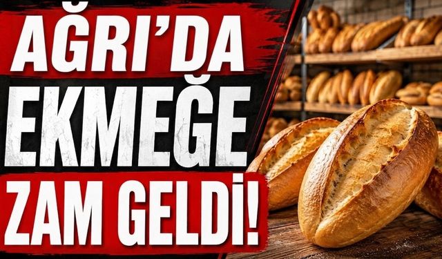 Ağrı'da Ekmeğe Zam Geldi