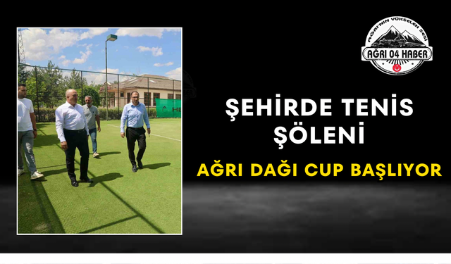 Şehirde Tenis Şöleni Ağrı Dağı Cup Başlıyor
