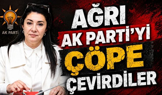Ağrı Ak Parti'yi Çöpe Çevirdiler