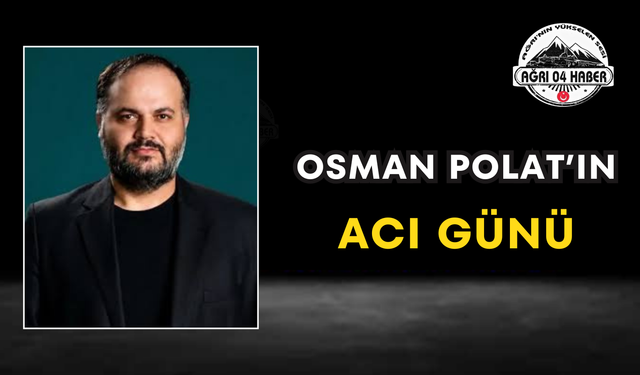 Osman Polat’ın Acı Günü