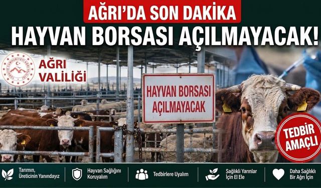 Ağrı’da Son Dakika Hayvan Borsası Açılmayacak