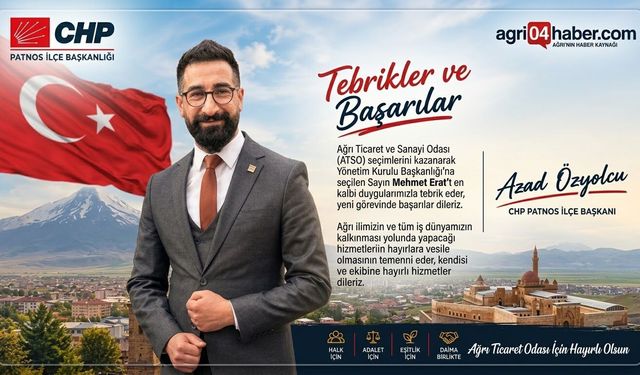 CHP Patnos İlçe Başkanı Azad Özyolcu’dan ATSO Başkanı Mehmet Erat’a Tebrik Mesajı