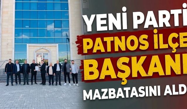 YENİ Parti Patnos İlçe Başkanı Mazbatasını Aldı