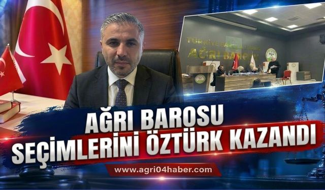 Ağrı Barosu Seçimlerini Öztürk Kazandı