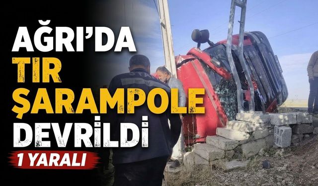 Ağrı’da Tır Şarampole Devrildi 1 Yaralı