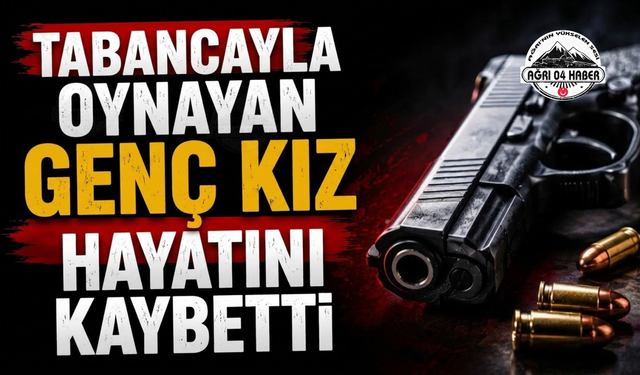 Tabancayla Oynayan Genç Kız Hayatını Kaybetti