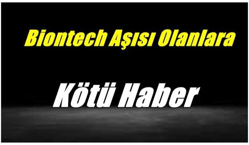 Biontech Aşısı Olanlara Kötü Haber