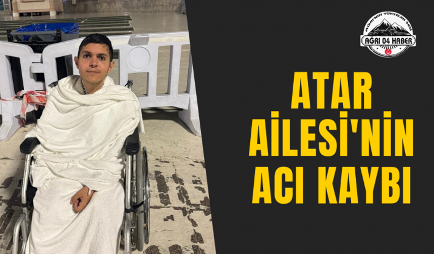 Atar Ailesi'nin Acı Kaybı