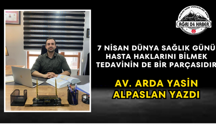 7 Nisan Dünya Sağlık Günü Hasta Haklarını Bilmek Tedavinin de Bir Parçasıdır