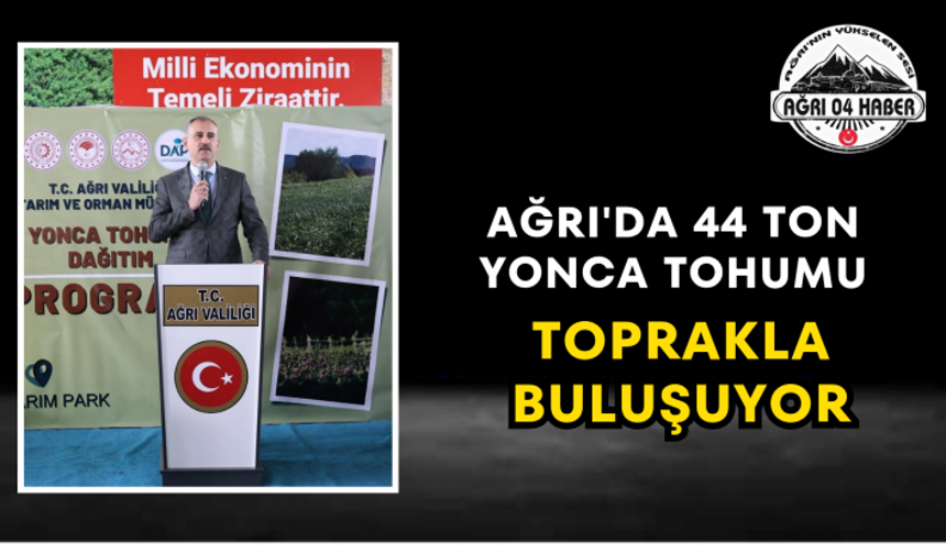 Ağrı'da 44 Ton Yonca Tohumu Toprakla Buluşuyor