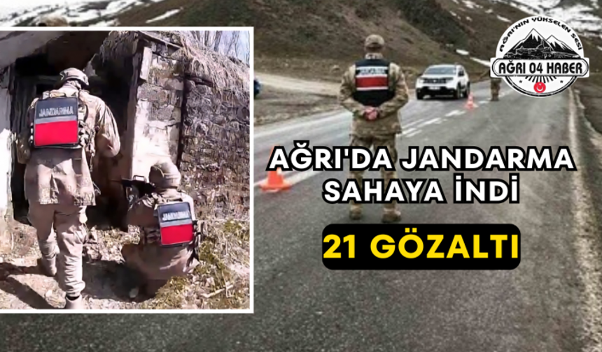 Ağrı'da Jandarma Sahaya İndi 21 Gözaltı