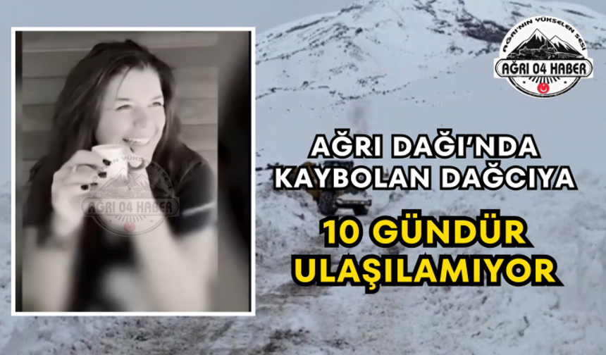Ağrı Dağı’nda Kaybolan Dağcıya 10 Gündür Ulaşılamıyor