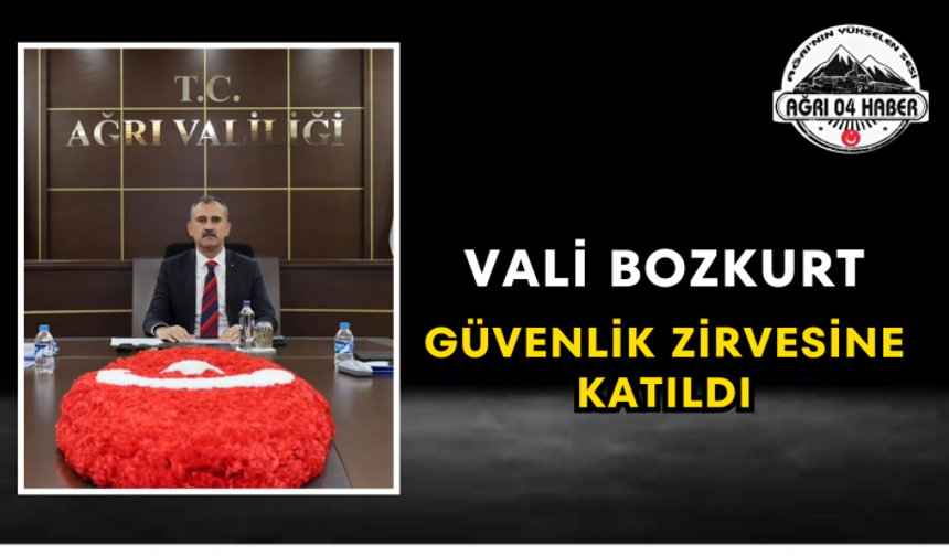 Vali Bozkurt Güvenlik Zirvesine Katıldı