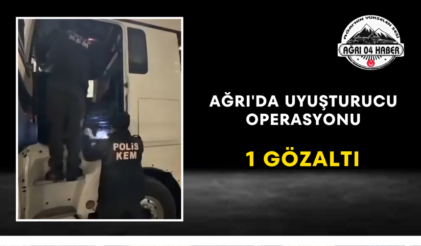 Ağrı'da Uyuşturucu Operasyonu 1 Gözaltı
