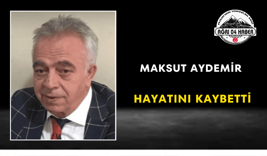 Maksut Aydemir Hayatını kaybetti