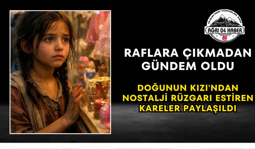 Raflara Çıkmadan Gündem Oldu Doğunun Kızı'ndan Nostalji Rüzgarı Estiren Kareler Paylaşıldı