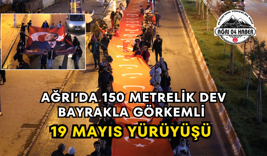 Ağrı’da 150 Metrelik Dev Bayrakla Görkemli 19 Mayıs Yürüyüşü