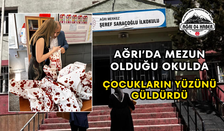 Ağrı’da Mezun Olduğu Okulda Çocukların Yüzünü Güldürdü