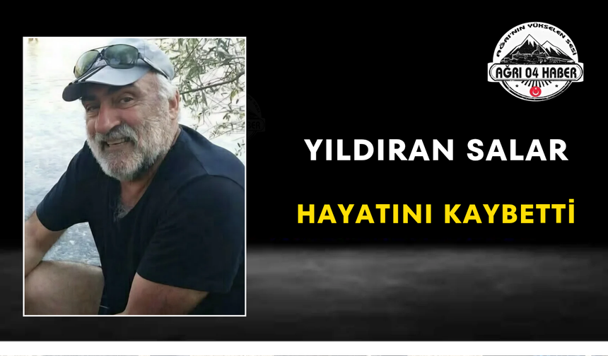 Yıldıran Salar  Hayatını Kaybetti