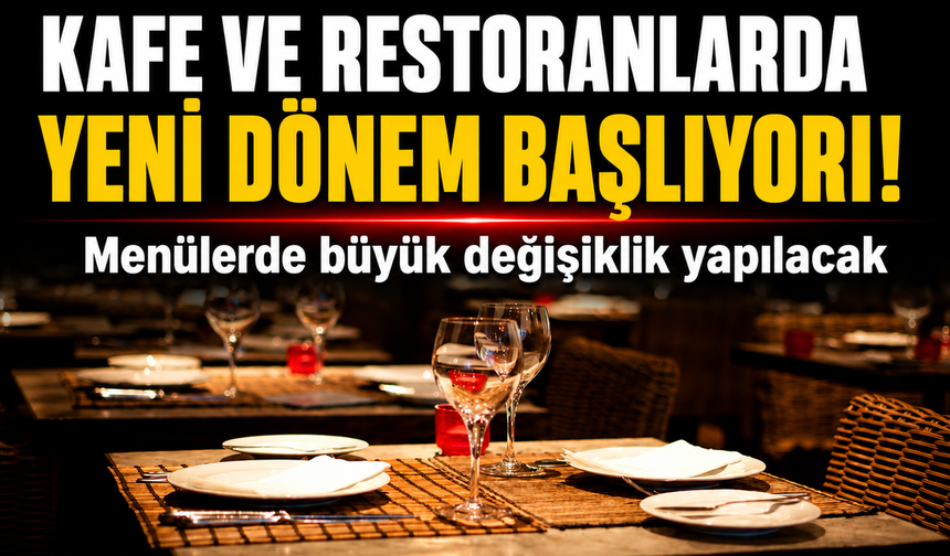 Kafe Ve Restoranlarda Yeni Dönem Başlıyor