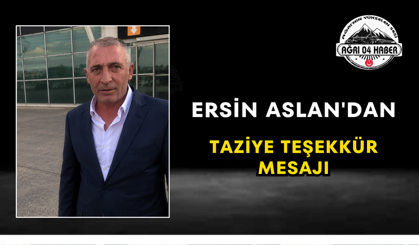 Ersin Aslan'dan Taziye Teşekkür Mesajı