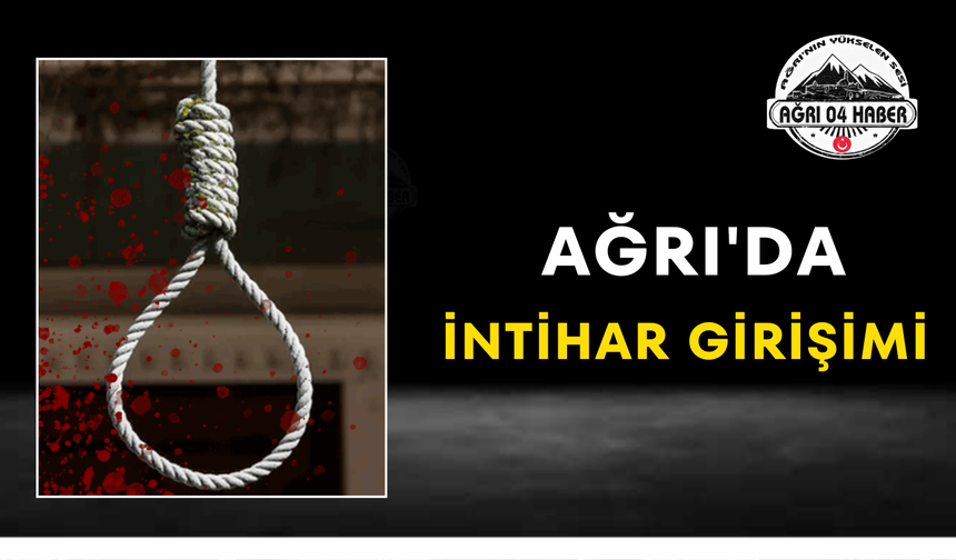 Ağrı'da İntihar Girişimi