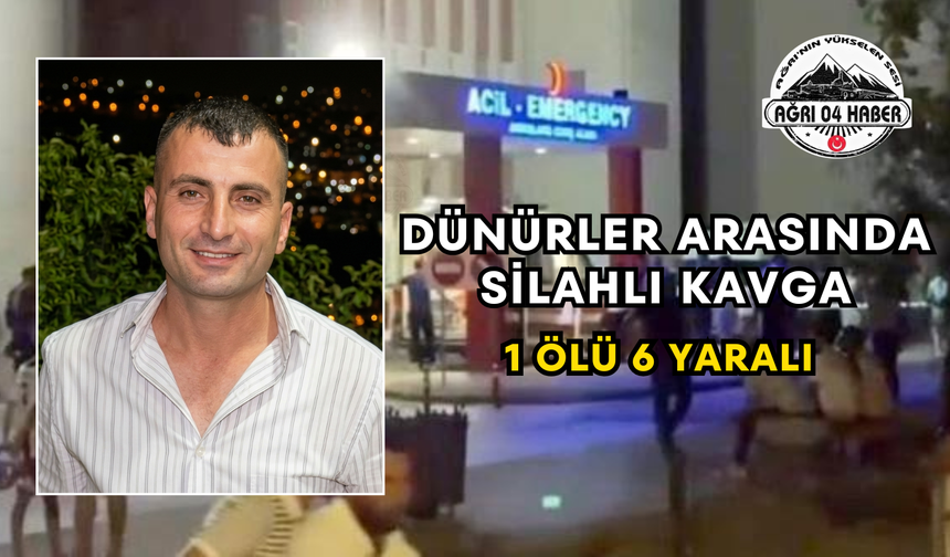 Dünürler Arasında Silahlı Kavga 1 Ölü 6 Yaralı