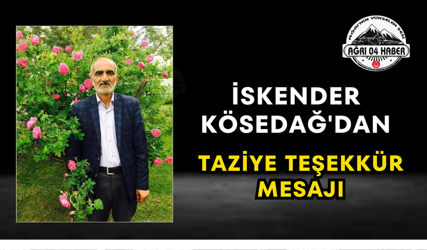 İskender Kösedağ'dan Taziye Teşekkür Mesajı