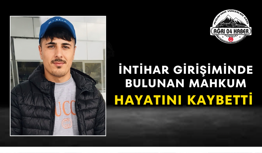 İntihar Girişiminde Bulunan Mahkum Hayatını Kaybetti