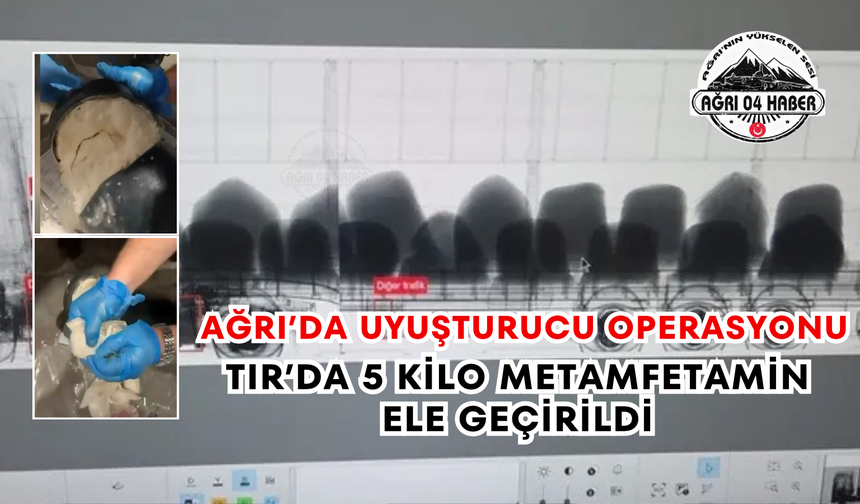 Ağrı’da Uyuşturucu Operasyonu TIR'da 5 Kilo Metamfetamin Ele Geçirildi