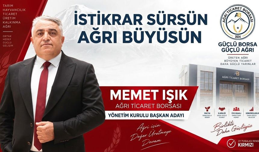 Memet Işık; İstikrar Sürsün, Ağrı Büyüsün