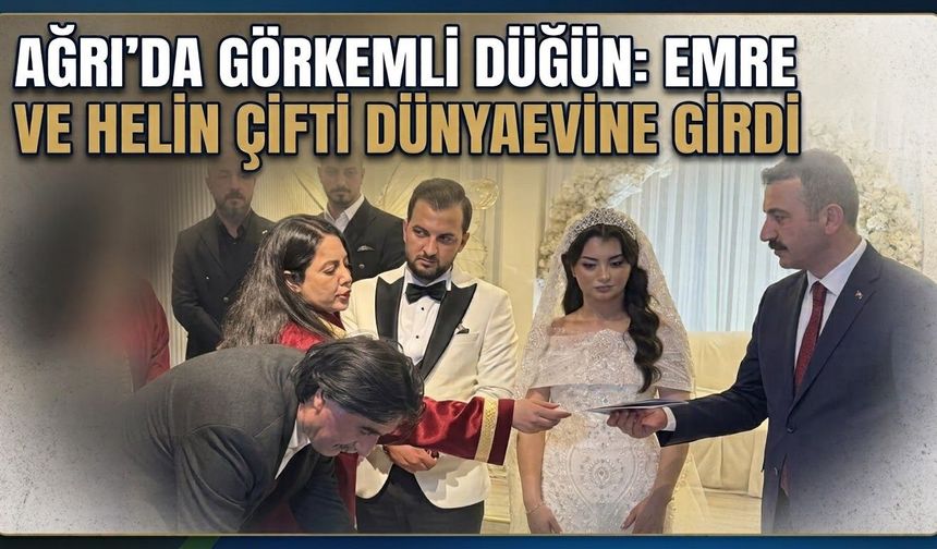 Ağrı’da Görkemli Düğün Emre ve Helin Çifti Dünyaevine Girdi