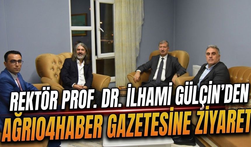 Rektör Prof. Dr. İlhami Gülçin’den Ağrı04haber Gazetesine Ziyaret