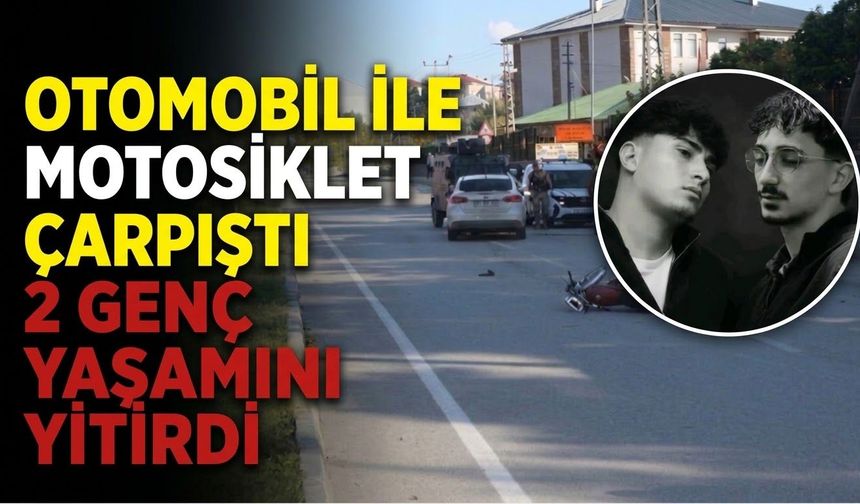 Otomobil ile Motosiklet Çarpıştı 2 Genç Yaşamını Yitirdi