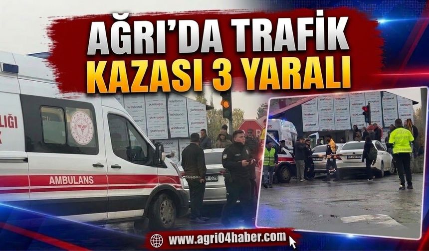 Ağrı’da Trafik Kazası 3 Yaralı