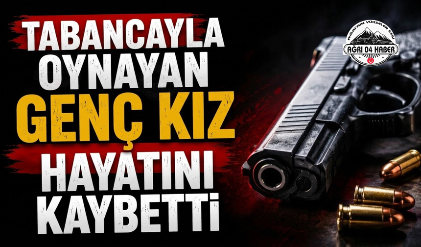 Tabancayla Oynayan Genç Kız Hayatını Kaybetti